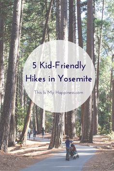 a person pushing a stroller in the woods with text overlay reading 5 kid - friendly hikes in yosemite