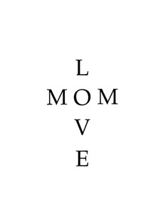 the words i mom love written in black on a white background