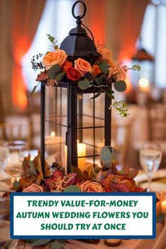 a table with flowers and candles on it that says trendy value - for - money autumn wedding flowers you should try at once