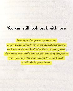 the text is written in yellow and black on a piece of paper that says you can still look back with love