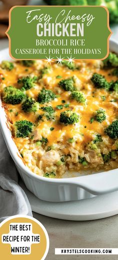 broccoli rice casserole for the holidays with text overlay that reads easy cheesy chicken broccoli rice casserole for the holidays