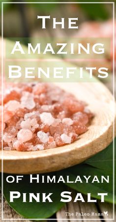 himalayan salt in a wooden spoon with the words, the amazing benefits of himalayan pink salt