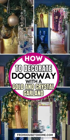 How to decorate a doorway with a gold and crystal garland Doorway Garland, Decorating Garland, Doorway Ideas, Small Room Diy, Arched Doorway, Doorway Decor