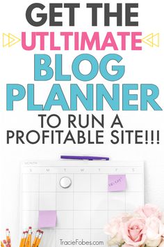 the ultimate guide to get the ultimate blog planner for bloggers and photographers, with text overlay