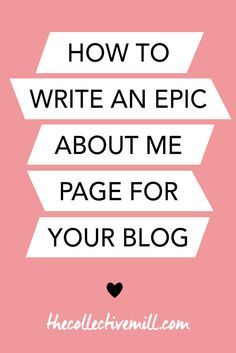 a pink background with the words how to write an epic about me page for your blog