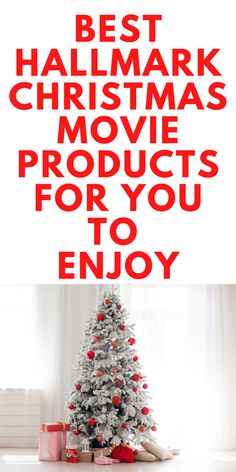 a christmas tree with presents under it and the words best halmark christmas movie products for you to enjoy