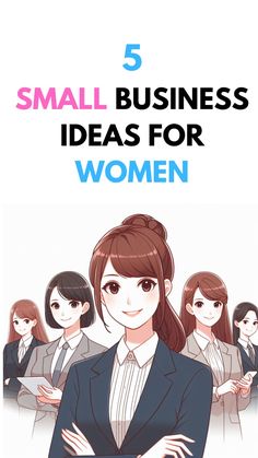 a woman standing in front of a group of people with the text 5 small business ideas for