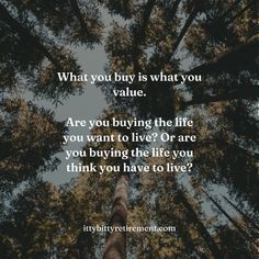 trees with the quote what you buy is what you value