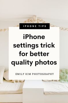 an iphone sitting on top of a white table next to pillows and pillow cases with the words phone settings trick for better quality photos