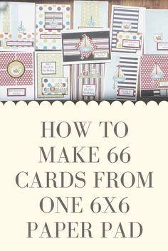 the instructions for how to make 60 cards from one 6x6 paper pad