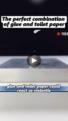 the text on the screen reads, the perfect combination of glue and toilet paper is real