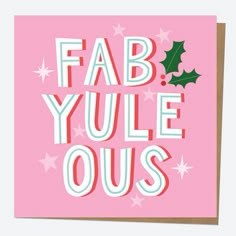 a card with the words fab yule ous on it