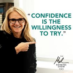 a woman pointing to the right with a quote above her that reads, confidence is the willingness to try