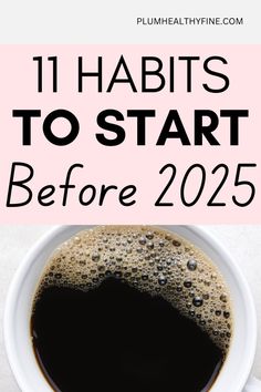 Here are 11 good habits to start before 2025 to set yourself up for a great new year | habits to start before new year | things to do before 2025 | things to do before new year | daily habits to start before 2025 | habits + routine To Do Before New Year, New Year Habits, New Year Things, Good Habits To Start, Habits Routine, Before New Year, Daily Routine Habits, Habits To Start, Simple Habits