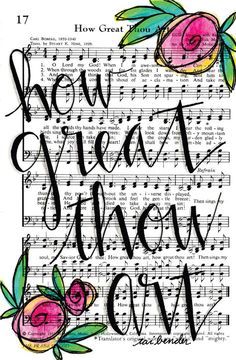 the words, how great thou ovm are written on sheet music with flowers and leaves