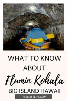 the inside of a cave with text overlay that reads what to know about humin kohla big island hawaii