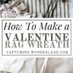 the cover of how to make a valentine rag wreath