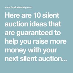 there are 10 silent auction ideas that are guarded to help you raise more money with your next silent auction