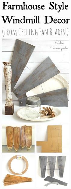 various types of wood and metal items with text that reads farmhouse style windmill decor from ceiling fan blades