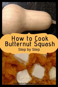 how to cook butternut squash step by step with text overlay that reads, how to cook butternut squash step by step