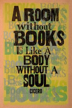 a room without books is like a body without a soul by cicero on curiator