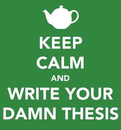 a green keep calm and write your damn theiss poster with white text on it