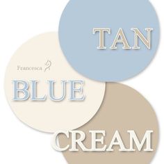 three circles with the words tan, blue and cream written in different font styles on them