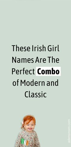 these irish girl names are the perfect combo of modern and classic