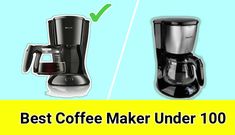 the best coffee maker under 100 dollars is on sale for just $ 1, 500