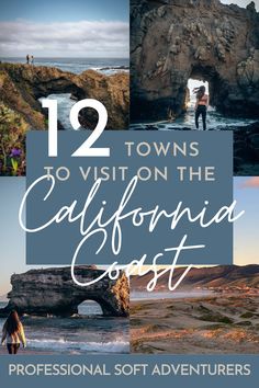 the california coast with text that reads 12 towns to visit on the california coast