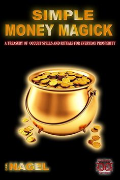 a gold pot filled with money sitting on top of a black background and the words simple money magick