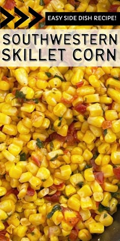 a skillet filled with cooked corn and garnished with fresh herbs is the perfect side dish