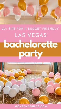 the las vegas bachelor party with balloons and streamers in pink, gold and white