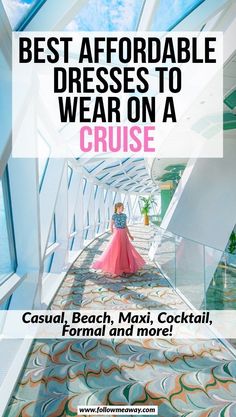 a woman in a pink dress walking down a hallway with the words best affordable dresses to wear on a cruise