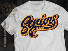 Senior Class Shirts Design, Class Of 2023 Shirt Ideas, Class Shirt Ideas High Schools, Class Shirt Designs, Senior Shirt Ideas, Senior Class Tshirts, Class Of 23, Senior 2023 Svg, Senior Class Of 2023