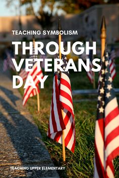 several american flags with the words teaching symboism through veterans day on them in white lettering