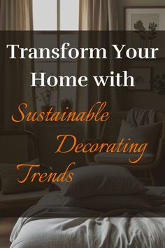 a bedroom with the words transform your home with suitable decor