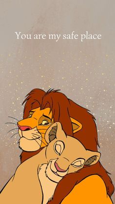 the lion king and cub hugging each other with text that reads, you are my safe place