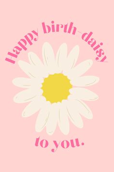 a flower with the words happy birth day to you on it's pink background