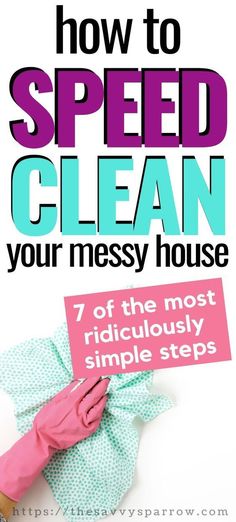 a pink glove on top of a pile of dirty clothes with the words how to speed clean your messy house