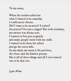 a poem written in black and white with the words to my mom, what i wanted to be