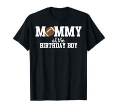 PRICES MAY VARY. Football Mommy of The Birthday for Boy Lightweight, Classic fit, Double-needle sleeve and bottom hem Mommy Birthday, Football Lover, Football Birthday, Football Lovers, Football Boys, Family Parties, Birthday Boy, First Birthday, Boy Birthday