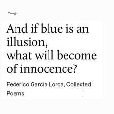 an article with the words and if blue is an illusion, what will become of innocence?