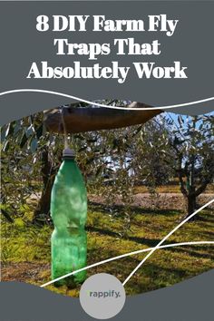 a bottle hanging from an apple tree with the words 8 diy farm fly traps that absolutely work