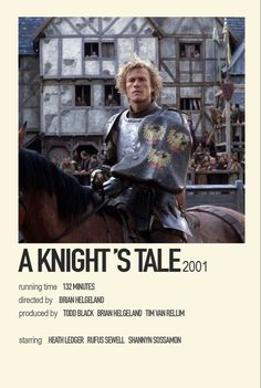 a knight's tale movie poster with a man in armor riding on a horse