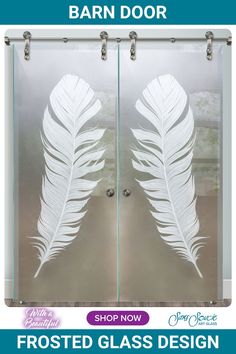 two glass doors with white feathers on them and the words, frosted glass door