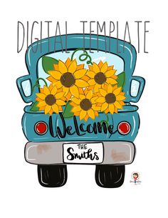 a blue truck with sunflowers on it and the words digital template is written in black