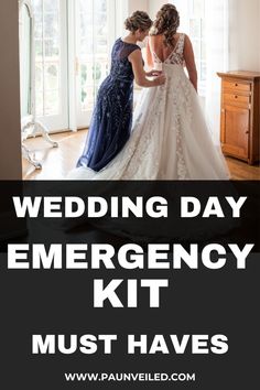 two women in wedding dresses standing next to each other with the words, wedding day emergency kit must haves