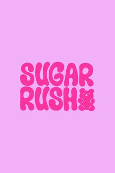 the word sugar rush on a pink background