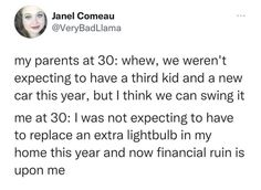 a tweet with the caption that reads, my parents at 30 when we weren't expecting to have a third kid and a new car this year, but i think we can swing it